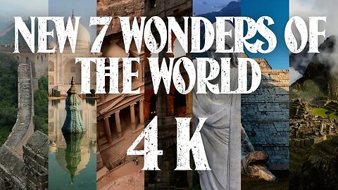 New 7 Wonders of the World 2023 | 4k Resolution | Colosseum 4k | Christ 4k | The Great Wall 4k HDR
