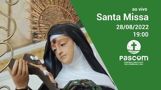 Santa Missa -- 28/08/2022 - 19:00