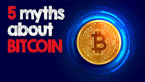 5 Myths About Bitcoin