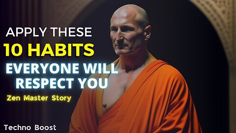 Everyone Will Respect You Just Apply These 10 Habits | Powerful Zen Master Story #motivation