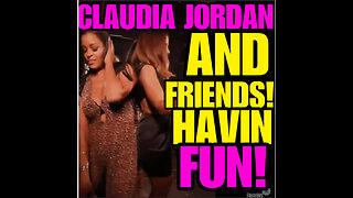 CJ Ep #40 Claudia Jordan and friends havin fun!!