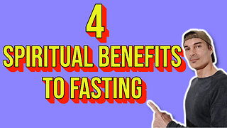4 SPIRITUAL BENEFITS to fasting