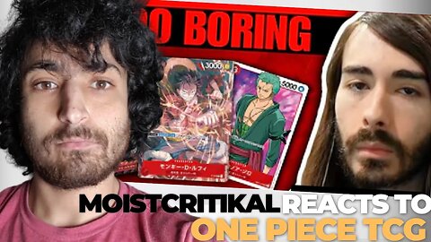 ONE PIECE TCG SUCKS | REACTING TO MOISTCR1TIKAL REACTS