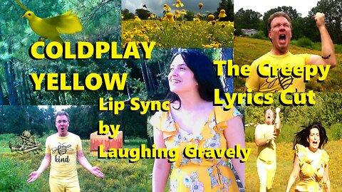 Yellow - Coldplay - Creepy Lyrics Cut - Lip Sync By Laughing Gravely