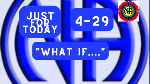 What if - 4-29 "Just for Today Narcotics Anonymous Daily Meditation - #jftguy #jft