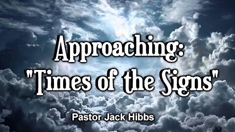 Approaching: “Times of the Signs”
