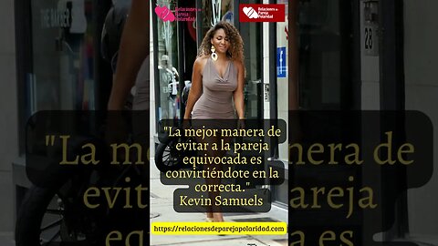 10. La mejor manera de evitar a la pareja equivocada es convirtiéndote - Kevin Samuels