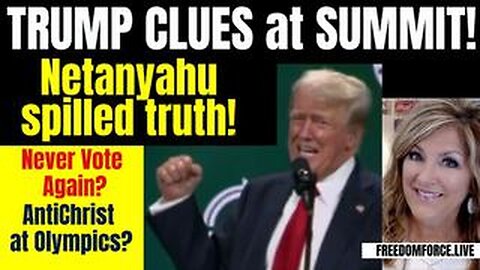 Trump Summit Clues, Netanyahu truth! AntiChrist Olympics - 7/27/2024