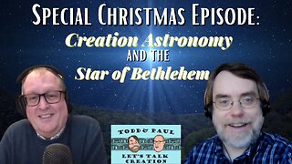 Episode 49: Special Christmas Episode: Creation Astronomy and the Star of Bethlehem