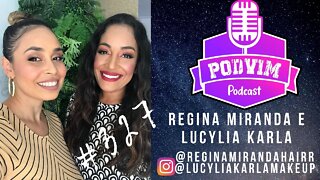 REGINA MIRANDA E LUCYLIA KARLA (SÓCIAS DO @LABELLEBEAUT) - PODVIM #327