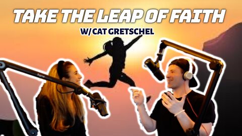 TAKE THE LEAP OF FAITH w/Cat Gretschel | Marathon Training, Following Passions, Believe in Yourself