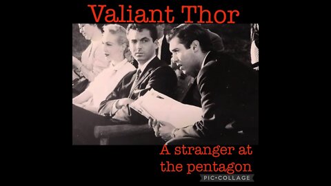 Valiant Thor: A Stranger At The Pentagon ~ Situation Update