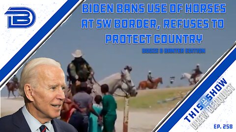 Joe Biden Bans Horses At Southwest Border, Is Concerned About Trillionaires? Booze & Banter | Ep 258