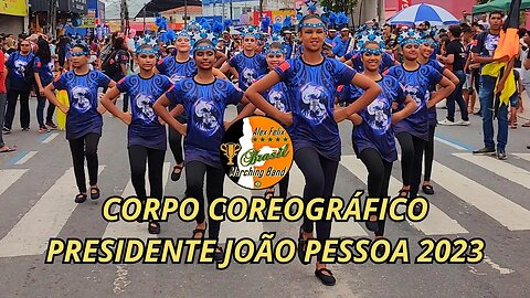 CORPO COREOGRÁFICO 2023 - BANDA MARCIAL PRESIDENTE JOÃO PESSOA 2023 - DESFILE CÍVICO 2023-MANGABEIRA