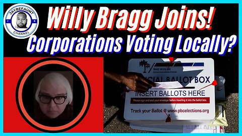 Willy Bragg!, Corporations VOTING Locally?