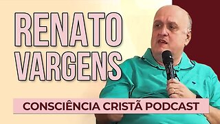 DESAFIOS DA IGREJA EVANGÉLICA ATUAL [+ Renato Vargens ] | Podcast da CC #36