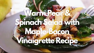 Warm Pear & Spinach Salad with Maple-Bacon Vinaigrette Recipe
