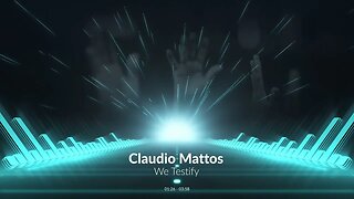 Claudio Mattos - We Testify