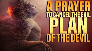 A Prayer To The Cancel Evil Plans Of The Enemy | Prayers Against Evil Plans