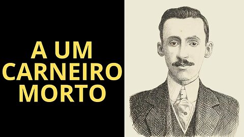 A UM CARNEIRO MORTO, AUGUSTO DOS ANJOS