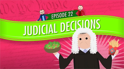 Judicial Decisions: Crash Course Government #22