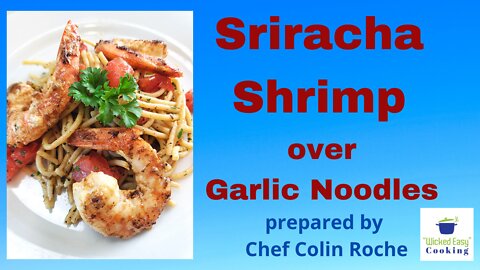 Sriracha Shrimp over Garlic Noodles - Quick and Easy Recipe
