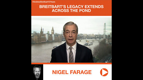 Nigel Farage’s Tribute to Andrew Breitbart: Breitbart's Legacy Extends Across the Pond