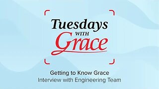 Getting to Know Grace - Interview with Engineering