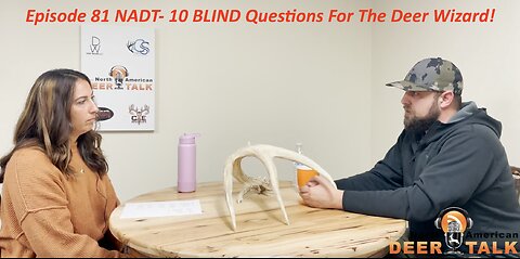 Episode 81 NADT- 10 BLIND Questions For The Deer Wizard!