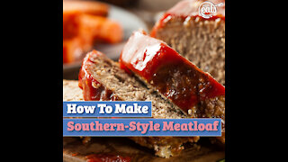 How To Make Southern-Style Meatloaf