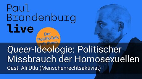 #26 - Queer-Ideologie: Politischer Missbrauch von Homosexuellen. Gast: Ali Utlu
