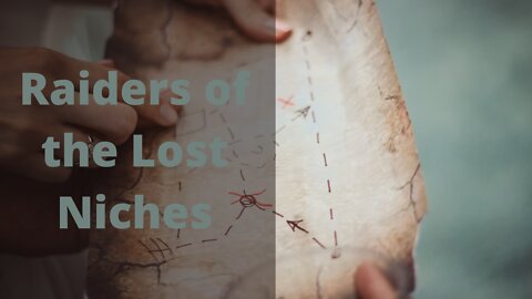 Raiders of the Lost Niches