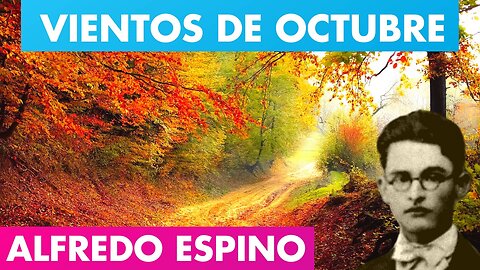 VIENTOS DE OCTUBRE ALFREDO ESPINO🍂🥰 | Jícaras Tristes Casucas | Alfredo Espino Poemas, Valentina Zoe