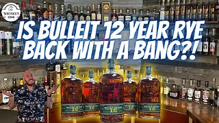 Is Bulleit Back With Another Banger? Bulleit 12 Year Rye! E47