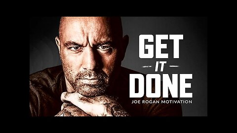 GET IT DONE - Best Motivational Speech Video (Joe Rogan Motivation)