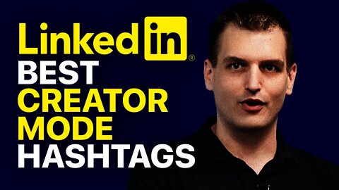 Best hashtags for LinkedIn creator mode to get clients fast | Tim Queen