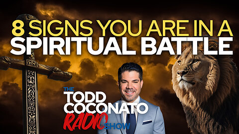 8 Signs You Are In A Spiritual Battle? • Todd Coconato Radio Show