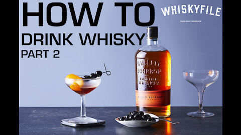 Whiskyfile: How to drink whisky (part 2)