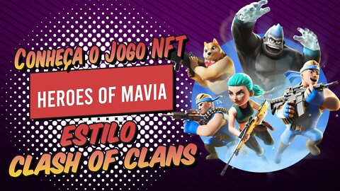 Heroes of mavia Conheça o Jogo NFT Estilo Clash OF CLANS