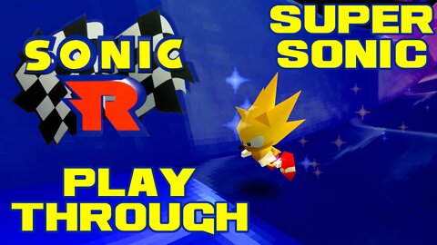 Sonic R - Super Sonic - PC Playthrough 😎Benjamillion