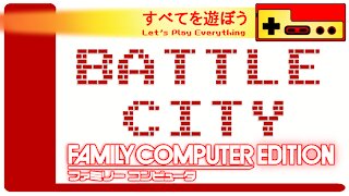 Let's Play Everything: Battle City