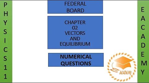Physics| Class 11| Chapter 2| Vectors and Equilibrium| Numerical