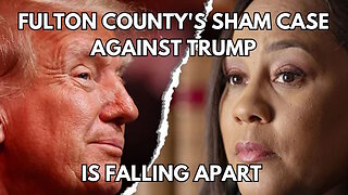 Fulton County's Sham Case Against Trump Is Falling Apart