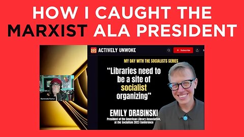 How I caught the Marxist American Library Association President at the Socialism Conference