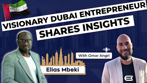 Visionary Dubai Entrepreneur Shares Insights
