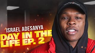 Israel Adesanya - Day In The Life Ep.2