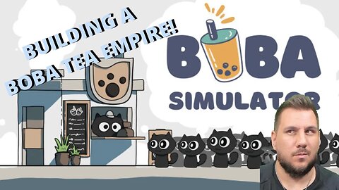 I started a Boba EMPIRE! | Boba Simulator
