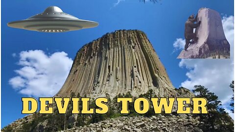 Devils Tower, UFO's or Indian Legends