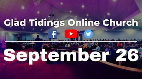 Glad Tidings Flint • Sunday Service • September 26,2021