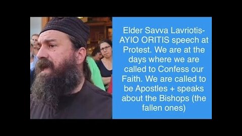 Elder Savva Lavriotis-AYIO ORITIS speech at Protest A MUST LISTEN